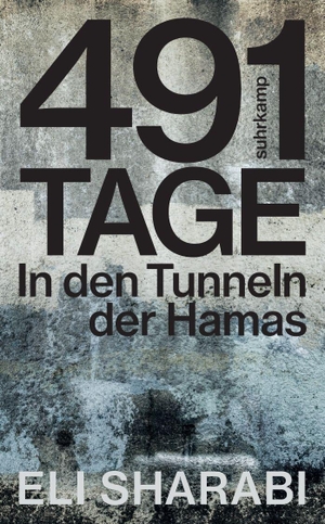 Sharabi, Eli. 491 Tage - In den Tunneln der Hamas | Das erste Memoir einer befreiten israelischen Geisel | Deutsche Ausgabe von 'Hostage'. Suhrkamp Verlag, 2026.