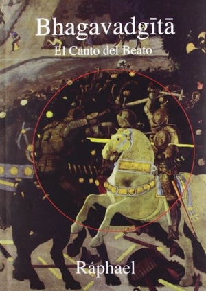 Ráphael. Bhagavadgita : el canto del beato. Asram Vidya España, 2010.