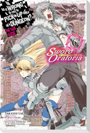 Is It Wrong to Try to Pick Up Girls in a Dungeon? On the Side: Sword Oratoria, Vol. 6 (manga)