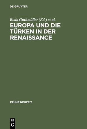 Kühlmann, Wilhelm / Bodo Guthmüller (Hrsg.). Europa und die Türken in der Renaissance. De Gruyter, 2000.