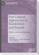 Post-Colonial Approaches in Kazakhstan and Beyond