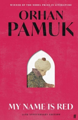 Pamuk, Orhan. My Name Is Red - Winner of the Nobel Prize in Literature. Faber & Faber, 2026.