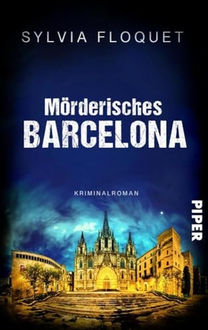 Floquet, Sylvia. Mörderisches Barcelona - Kriminalroman | Atmosphärischer Urlaubskrimi in Spaniens aufregender Metropole. Piper Verlag GmbH, 2024.
