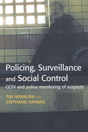 Newburn, Tim / Stephanie Hayman. Policing, Surveillance and Social Control. Taylor & Francis Ltd (Sales), 2012.