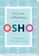 A Course in Meditation