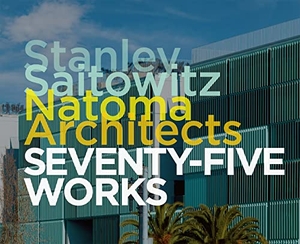 Mccarter, Robert / Stanley Saitowitz. Stanley Saitowitz / Natoma Architects - Seventy-five Works. Oscar Riera Ojeda Publishers Limited, 2023.