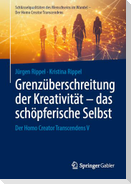 Grenzüberschreitung der Kreativität - das schöpferische Selbst