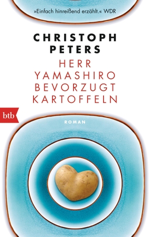 Peters, Christoph. Herr Yamashiro bevorzugt Kartoffeln. btb Taschenbuch, 2016.