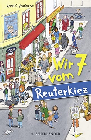 Voorhoeve, Anne. Wir 7 vom Reuterkiez. FISCHER Sauerländer, 2016.
