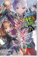 Reign of the Seven Spellblades, Vol. 4 (Light Novel)