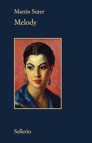 Suter, Martin. Melody. Sellerio Editore Palermo, 2025.