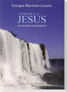Recuperar a Jesús : una mirada transpersonal