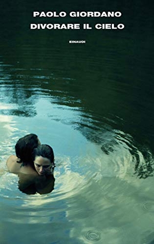 Giordano, Paolo. Divorare il cielo. Einaudi, 2018.
