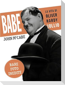 Babe, la vita di Oliver Hardy in arte Ollio