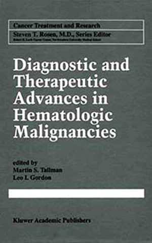 Gordon, Leo I. / Martin S. Tallman (Hrsg.). Diagnostic and Therapeutic Advances in Hematologic Malignancies. Springer US, 1998.