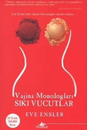 Ensler, Eve. Siki Vücutlar. Pegasus Yayincilik, 2006.