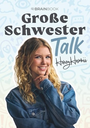 Honeyhannii. Große Schwester Talk - HoneyHannii. BrainBook UG, 2025.