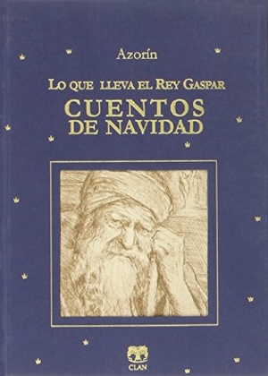 Azorín. Lo que lleva el rey Gaspar. Clan Editorial, 2014.