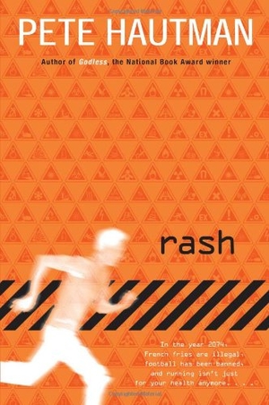 Hautman, Pete. Rash. Simon & Schuster Books for Young Readers, 2007.