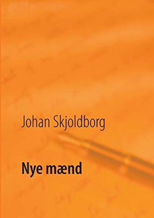 Skjoldborg, Johan. Nye mænd. Books on Demand, 2018.