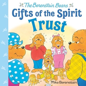Berenstain, Mike. Trust (Berenstain Bears Gifts of the Spirit). Random House Children's Books, 2022.