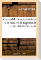 Gaspard de la Nuit, Fantaisies À La Manière de Rembrandt Et de Callot