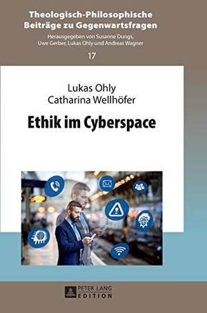 Ohly, Lukas / Catharina Wellhöfer. Ethik im Cyberspace. Peter Lang, 2016.