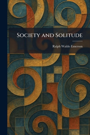 Emerson, Ralph Waldo. Society and Solitude. XpressPress, 2026.
