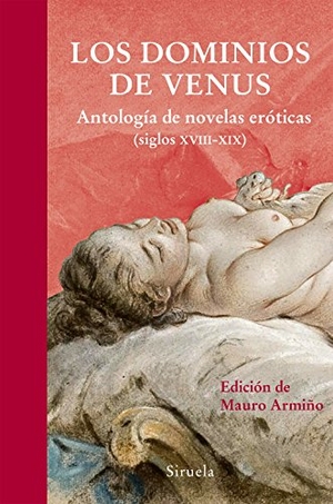 Gautier, Théophile / Cleland, John et al. Los dominios de Venus. Siruela, 2015.