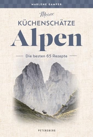 Gamper, Marlene. Meine Küchenschätze Alpen - Die besten 65 Rezepte. Petersberg Verlag, 2026.