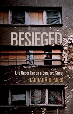 Demick, Barbara. Besieged - Life Under Fire on a Sarajevo Street. Granta Publications, 2012.