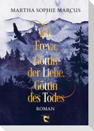 Ich, Freya, Göttin der Liebe, Göttin des Todes