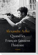 Quand les Français faisaient l'histoire