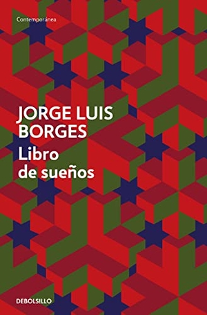Borges, Jorge Luis. Libro de sueños. Debolsillo, 2013.