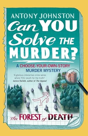 Johnston, Antony. Can You Solve the Murder? - The Forest of Death. Transworld Publ. Ltd UK, 2026.
