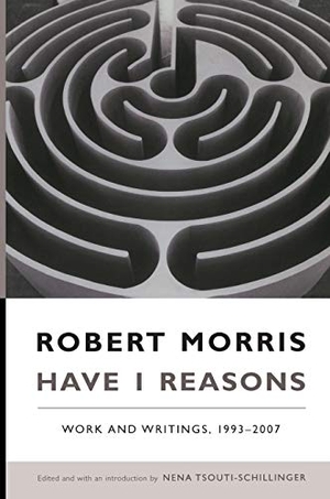 Morris, Robert. Have I Reasons - Work and Writings, 1993-2007. Duke University Press, 2008.