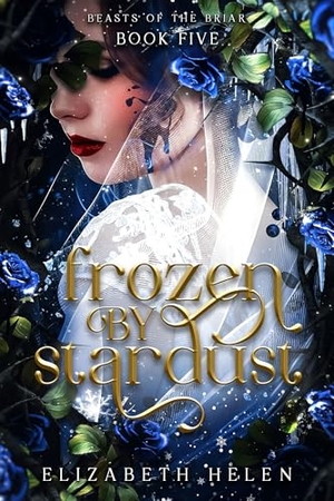 Helen, Elizabeth. Frozen by Stardust (Standard Edition). Sourcebooks, 2026.
