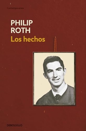 Ramón Buenaventura / Philip Roth. Los hechos : autobiografía de un novelista. Debolsillo, 2009.