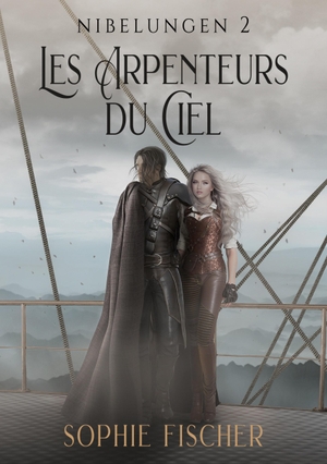 Fischer, Sophie. Les Arpenteurs du Ciel - Nibelungen 2. Books on Demand, 2022.
