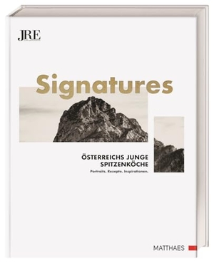 Matthaes / JRE Österreich (Hrsg.). Signatures - Kulinarischer Streifzug durch Österreich. Stimmungsvoller Bildband mit 43 Genussadressen und 43 Signature-Rezepten der JRE Spitzengastronomie. Matthaes, 2025.