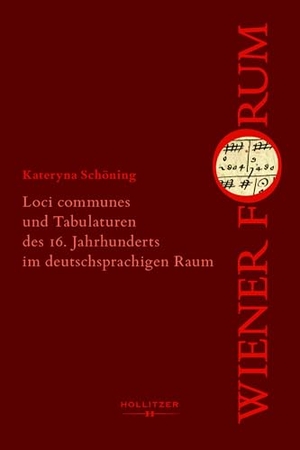 Schöning, Kateryna. Loci communes und Tabulaturen des 16. Jahrhunderts im deutschsprachigen Raum. Hollitzer Wissenschaftsv., 2025.
