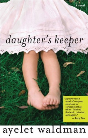 Waldman, Ayelet. Daughter's Keeper. SOURCEBOOKS INC, 2004.
