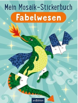Mein Mosaik-Stickerbuch - Fabelwesen. Ars Edition GmbH, 2026.