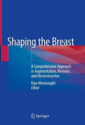 Movassaghi, Kiya (Hrsg.). Shaping the Breast - A Comprehensive Approach in  Augmentation, Revision, and Reconstruction. Springer International Publishing, 2020.