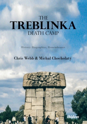 Webb, Chris Chocolatý. The Treblinka Death Camp. ibidem-Verlag, 2021.