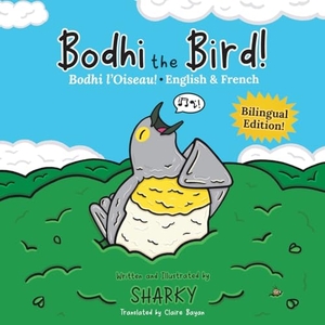 Sharky. Bodhi the Bird! / Bodhi l'Oiseau! - A Funny Bilingual French-English Picture Book About Friendship. Lune Publishing, 2025.
