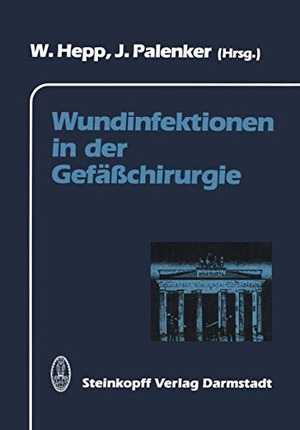 Palenker, J. / W. Hepp (Hrsg.). Wundinfektionen in der Gefäßchirurgie. Steinkopff, 2011.