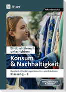 Ethik schülernah Konsum und Nachhaltigkeit