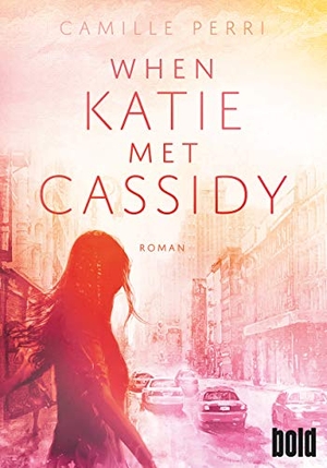 Perri, Camille. When Katie met Cassidy - Roman. dtv Verlagsgesellschaft, 2020.