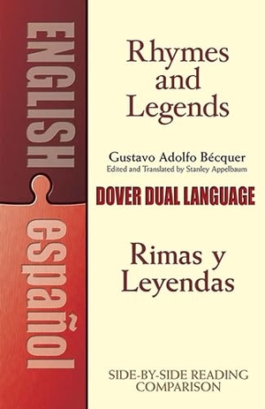 Bécquer, Gustavo Adolfo. Rhymes and Legends (Selection)/Rimas Y Leyendas (Selección) - A Dual-Language Book. Dover Publications, 2006.